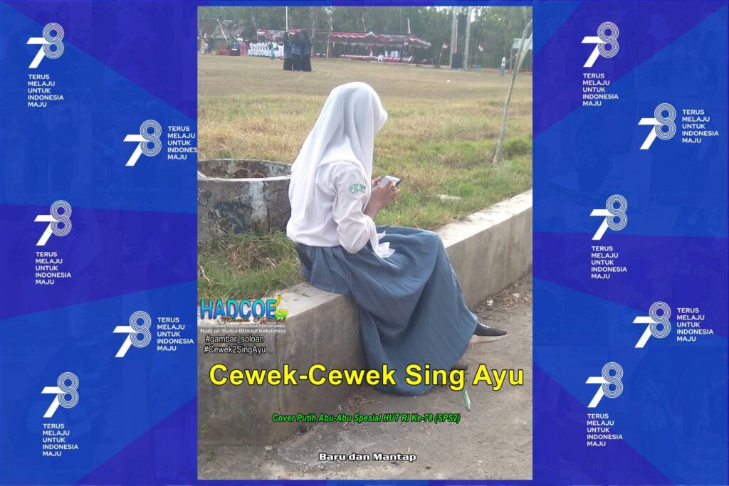 Gambar SMA Soloan Spektakuler Cover Putih Abu-Abu Spesial HUT Ke 78 RI 45 B