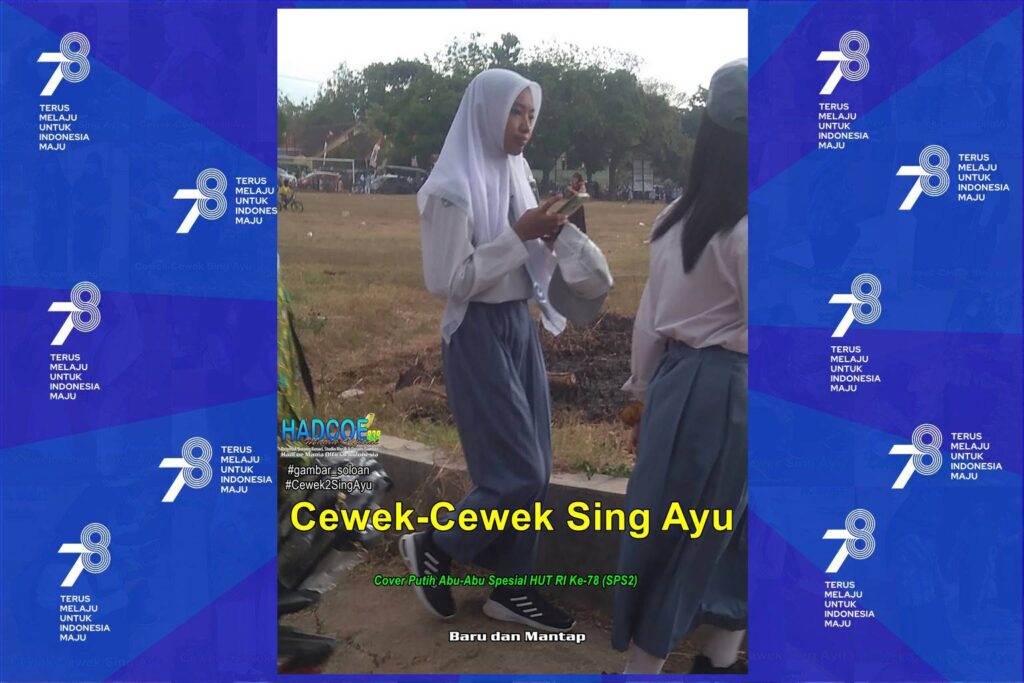 Gambar SMA Soloan Spektakuler Cover Putih Abu-Abu Spesial HUT Ke 78 RI 45 B