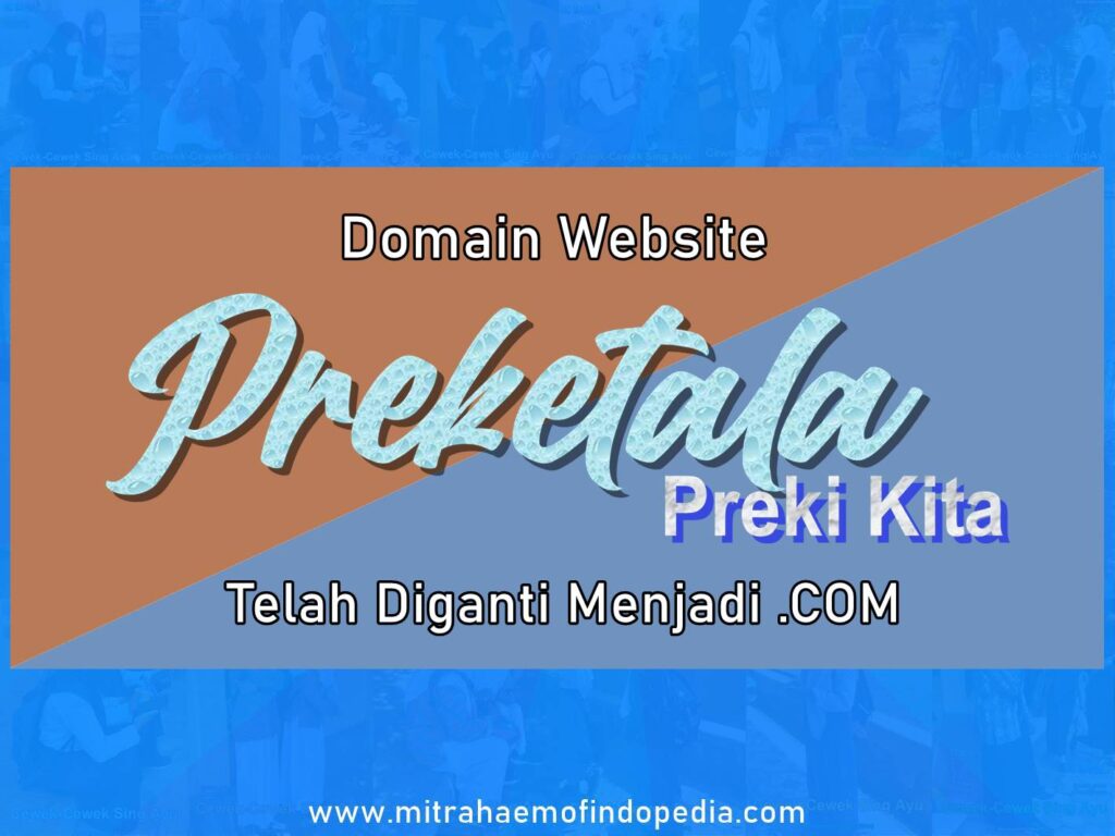 Domain Website Preketala Preki Kita Telah Diganti Menjadi .COM