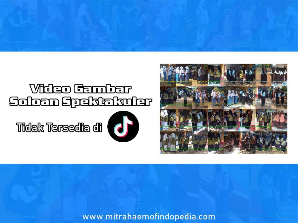 Video Gambar Soloan Spektakuler Tidak Tersedia di VT TikTok